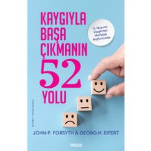 Kaygıyla Başa Çıkmanın 52 Yolu İç Huzura Ulaştıran Alıştırmalar - Tavoos