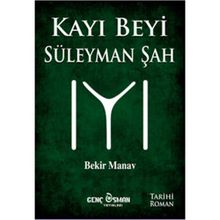 Kayı Beyi Süleyman Şah - Bekir Manav