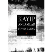 KAYIP ANLAMLAR - CEYDA YABAN