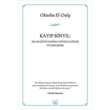 KAYIP BINYIL : İSLAM DÜNYASINDA HIYEROGLIFLER VE ESKI MISIR - OKASHAEL-DALY