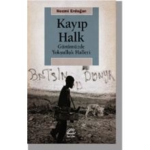 Kayıp Halk Günümüzde Yoksulluk Halleri - Necmi Erdoğan