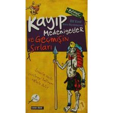 KAYIP MEDENIYETLER İNSANLIĞIN GIZLI TARIHI VE GEÇMİŞİN SIRLARI - ELIF KIRAL;MERVE BÜYÜKBAYRAK