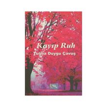 Kayıp Ruh - Tuğba Duygu Çavuş