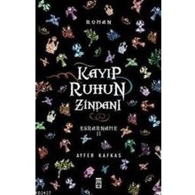 Kayıp Ruhun Zindanı: Esrarname II - Ayfer Kafkas