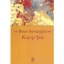 KAYIP ŞİİR - BEŞİR AYVAZOĞLU