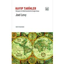 KAYIP TARIHLER DÜNYANIN EN ÜNLÜ GIZEMLERININ ARAŞTIRILMASI - JOEL LEVY
