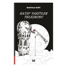 Kayıp Vakitler Teleskobu - Bedirhan Kurt