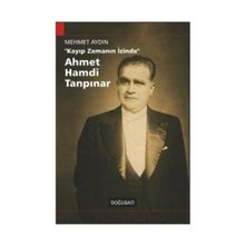 "KAYIP ZAMANIN İZİNDE" AHMET HAMDI TANPINAR - MEHMET AYDIN (ISBN:9789758717613)