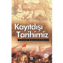 Kayıtdışı Tarihimiz - Yavuz Bahadıroğlu