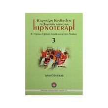 Kaynağın Keşfinden Tedavinin Sonuna Hipnoterapi - Tahir Özakkaş