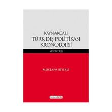 KAYNAKÇALI TÜRK DIŞ POLİTİKASI KRONOLOJISI (1919-1938) - MUSTAFA BIYIKLI