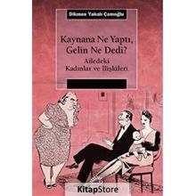 Kaynana Ne Yaptı, Gelin Ne Dedi? - Dikmen Yakalı Çamoğlu