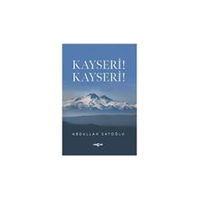 Kayseri! Kayseri! Akçağ Yayınları