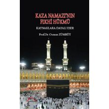 Kaza Namazı’nın Fıkhi Hükmü - Osman Zümrüt