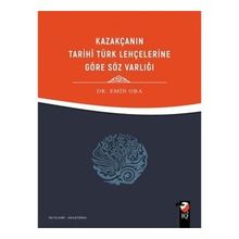 Kazakçanın Tarihi Türk Lehçelerine Göre Söz Varlığı - Dr. Emin Oba