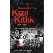 Kazakistan’da Kızıl Kıtlık 1929-1933 - Damira İbrahim Vahit Türk