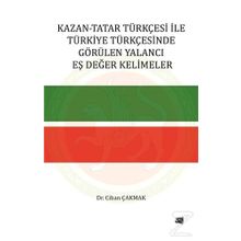 Kazan-Tatar Türkçesi ile Türkiye Türkçesinde Görülen Yalancı Eş Değer Kelimeler - Cihan Çakmak