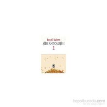 KEÇELI KALEM ŞIIR ANTOLOJISI - 1 - KOLEKTIF
