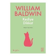 Kediye Dikkat - William Baldwin