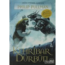 KEHRIBAR DÜRBÜN ALTIN PUSULA - KARANLIK CEVHER SERISI 3. KITAP - PHILIP PULLMAN
