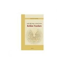 Kelam Yazıları - Varlık Bilgi Değer ve Siyaset Üzerine - Fethi Kerim Kazanç