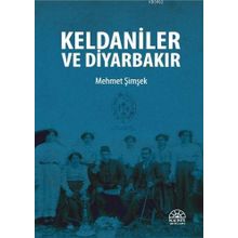 Keldaniler ve Diyarbakır - Mehmet Şimşek