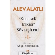Kelebek Etkisi Söyleşileri 1 - Alev Alatlı