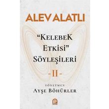 Kelebek Etkisi Söyleşileri 2 - Alev Alatlı