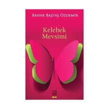 Kelebek Mevsimi - Bahar Baştaş Özdemir