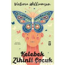 Kelebek Zihinli Çocuk - Victoria Williamson
