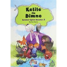 Kelile ve Dimne'den Karakter Eğitimi Masalları 2 - Kolektif