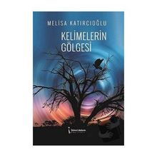 Kelimelerin Gölgesi - Melisa Katırcıoğlu