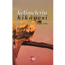 KELIMELERIN HIKAYESI - MUHSIN YOLCU