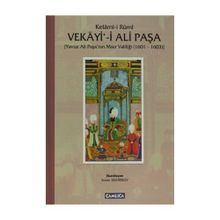 KELÂMÎ-I RUMI VEKAYI-I ALI PAŞA YAVUZ ALI PAŞANIN MISIR VALILIĞI (1601 - 1603) - SONER DEMIRSOY