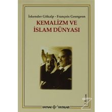 Kemalizm ve İslam Dünyası - Gregoire François Georgeon İskender Gökalp