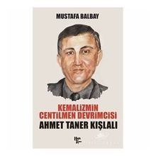 Kemalizmin Centilmen Devrimcisi Ahmet Taner Kışlalı - Mustafa Balbay