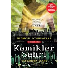 Kemikler Şehri-Ölümcül Oyuncaklar Serisi 1.Kitap - Cassandra Clare