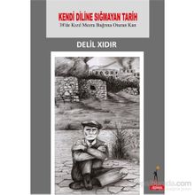 Kendi Diline Sığmayan Tarih - Delil Xıdır