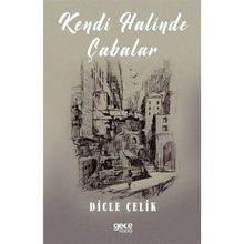 Kendi Halinde Çabalar - Dicle Çelik