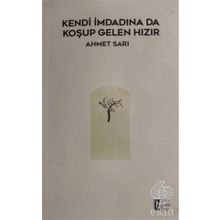 Kendi İmdadına Da Koşup Gelen Hızır - Ahmet Sarı