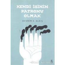 Kendi İşinin Patronu Olmak - Devrim E. Alkış