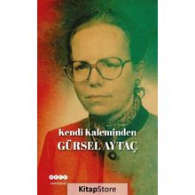 Kendi Kaleminden - Gürsel Aytaç