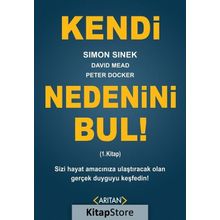 Kendi Nedenini Bul! 1. Kitap - Simon Sinek David Mead Peter Docker