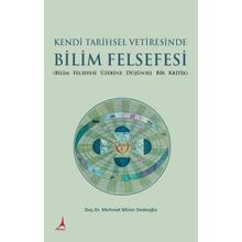 Kendi Tarihsel Vetiresinde Bilim Felsefesi - Mehmet Münir Dedeoğlu