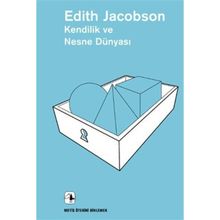 Kendilik ve Nesne Dünyası - Edith Jacobson