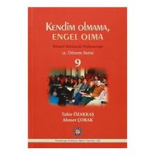 Kendim Olmama, Engel Olma - Rölatif Bütüncül Psikoterapi 9 - Tahir Özakkaş Ahmet Çorak