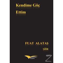 Kendime Göç Ettim - Fuat Alataş
