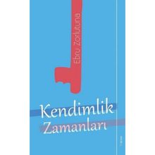 Kendimlik Zamanları - Ebru Zorlutuna