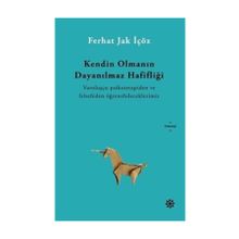 Kendin Olmanın Dayanılmaz Hafifliği - Ferhat İçöz