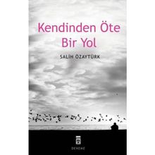 KENDINDEN ÖTE BIR YOL - SALIH ÖZAYTÜRK